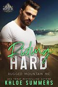 Riding Hard: Rugged Mountain MC by Khloe Summers