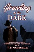 Growling In The Dark (Vampiris Bloodline #7) by V.P. Nightshade