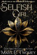 Selfish Girl: A Fantasy Adventure (The Crimshade Chronicles #2) by Mary E. Twomey