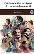 100 Eternal Masterpieces of Literature [volume 1] by Various