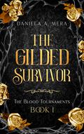 The Gilded Survivor  by Daniela A. Mera