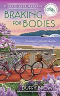 Braking for Bodies (The Cycle Path Mysteries #2) by Duffy Brown