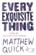 Every Exquisite Thing by Matthew Quick