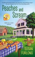 Peaches and Scream (A Georgia Peach Mystery #1) by Susan Furlong