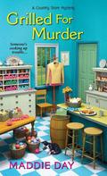 Grilled for Murder (Country Store Mystery #2) by Maddie Day