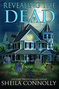 Revealing the Dead (Relatively Dead #6) by Sheila Connolly