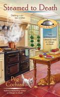 Steamed to Death (A Gourmet De-Lite Mystery #2) by Peg Cochran