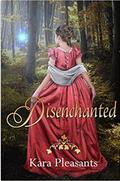 Disenchanted by Kara Pleasants