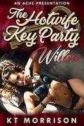 The Hotwife Key Party: Willow by KT Morrison