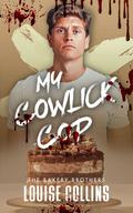 My Cowlick Cop (The Bakery Brothers #2) by Louise Collins