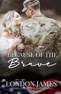 Because of the Brave by London James