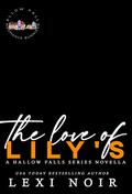 The love of Lilly's: Hallow Falls Series by Lexi Noir