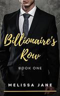 Billionaire's Row: Book One by Melissa Jane
