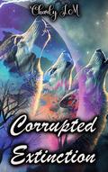Corrupted Extinction (Not The Only One #2) by Charly J.M