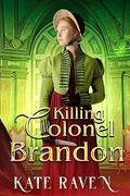 Killing Colonel Brandon by Kate Raven