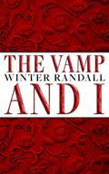The Vamp and I by Winter Randall