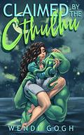 Claimed By The Cthulhu by Wendi Gogh