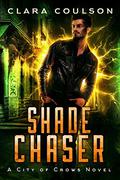 Shade Chaser by Clara Coulson