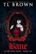 Bane (The Devil's Roses #2) by T.L. Brown