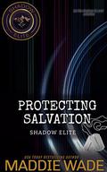 Protecting Salvation: A Shadow Elite Novel by Maddie Wade