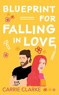 Blueprint for Falling in Love by Carrie Clarke
