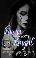 Pawn takes Knight (the Immortals of Lionswood Academy #1) by Elizabeth Stevens