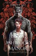 The Beast of Ashwood Manor (Ashwood Curse #1) by Jordan Lee