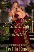 A Scandal with a Scoundrel: Wicked Widows League Book 17 by Cecilia Rene