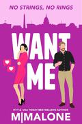 Want Me (Mess with Me #4) by M. Malone