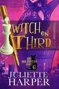 Witch on Third by Juliette Harper