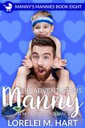 His Adventurous Manny by Lorelei M. Hart