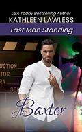 Baxter (Last Man Standing #3) by Kathleen Lawless