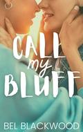 Call My Bluff (The Experiment #1) by Bel Blackwood