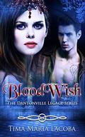BloodWish (The Dantonville Legacy #4) by Tima Maria Lacoba