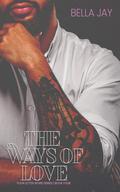 The Ways of Love: (Four Letter Word #4) by Bella Jay
