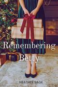 Remembering Betty (Clover Ridge #2) by Heather Sage