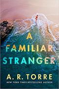 A Familiar Stranger by A.R. Torre