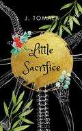Little Sacrifice by J. Tomala