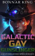 Galactic Gay Gunslinger by Bonnar King
