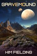 Gravemound by Kim Fielding