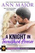 A Knight in Tarnished Armor (Superstars with Secret Babies #2) by Ann Major