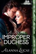 A Most Improper Duchess (The Three Graces #1) by Alanna Lucas