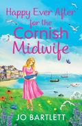 Happy Ever After for the Cornish Midwife (The Cornish Midwife #8) by Jo Bartlett