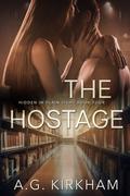 The Hostage (Hidden In Plain Sight #4) by A.G. Kirkham