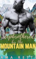Stepbrothered by the Mountain Man (Mounted in the Mountains #2) by Ama Retti