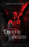 Touched by Darkness: by Harleigh Beck