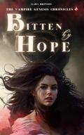 Bitten by Hope (The Vampire Genesis Chronicles #4) by Lara Bronson
