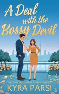 A Deal with the Bossy Devil (Bad Billionaire Bosses #1) by Kyra Parsi
