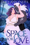 Space for Love by Emily Antoinette