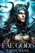 Fae Gods by Kathy Haan